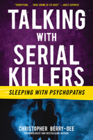 Talking with Serial Killers: Sleeping with Psychopaths 1635768845 Book Cover