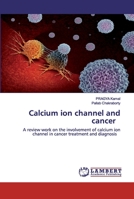 Calcium ion channel and cancer 6202525525 Book Cover