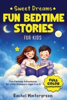 Sweet Dreams Fun Bedtime Stories for Kids, Vol. 1: Fun Fantasy Adventures for Little Dreamers Ages 4 to 6 9360682535 Book Cover