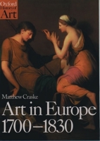 Art in Europe 1700-1830 (Oxford History of Art) 0192842463 Book Cover