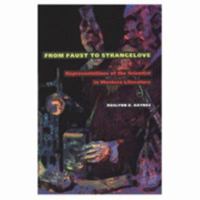 From Faust to Strangelove: Representations of the Scientist in Western Literature 0801848016 Book Cover