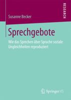 Sprechgebote: Wie Das Sprechen ber Sprache Soziale Ungleichheiten Reproduziert 3658191619 Book Cover