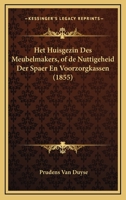 Het Huisgezin Des Meubelmakers, of de Nuttigeheid Der Spaer En Voorzorgkassen (1855) 1161196196 Book Cover