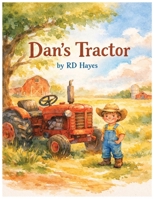 Dan's Tractor (Pawpaw's Farm Animal Adventure Books) B0GJH53J6X Book Cover