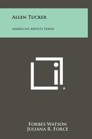 Allen Tucker: American Artists Series 1258323443 Book Cover