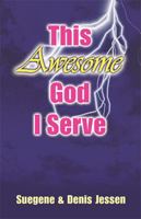 This Awesome God I Serve 1401049052 Book Cover