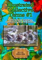Illustrated Collective Terms#1: Volume #1 for Amphibians, Crustaceans, and Reptiles 1974145867 Book Cover