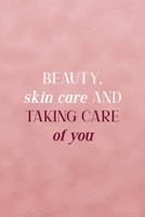 Beauty, Skin Care And Taking Care Of You: Notebook Journal Composition Blank Lined Diary Notepad 120 Pages Paperback Pink Texture Skin Care 1671349814 Book Cover