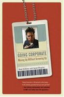Going Corporate: Moving Up Without Screwing Up 0312334273 Book Cover
