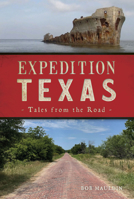 Expedition Texas: Tales from the Road 1467155268 Book Cover