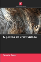 A gestão da criatividade (Portuguese Edition) 620958196X Book Cover