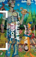 Boule à mites (French Edition) 2896914986 Book Cover