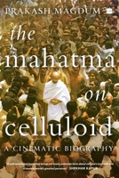 Mahatma on Celluloid 9356291632 Book Cover