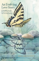 An Evolving Love Story: 15 Insights on the Road to Own Who You Are Becoming 1038326060 Book Cover