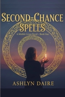 Second-Chance Spells (The Midlife Coven) B0F57CJWWB Book Cover