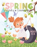 Spring Activity & Coloring Book: Spring Time Themed Coloring Pages, Games, Puzzles, Matching, Scavenger Hunts, I-Spy & More / Fun Activity Book for ... Time Gift for Boys and Girls / 8.5x11 80 pgs B0CSLD2ZSB Book Cover