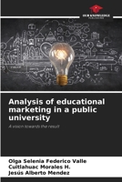 Analysis of educational marketing in a public university: A vision towards the result B0CJB9WZ9X Book Cover