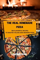 The Real Homemade Pizza 1803509104 Book Cover