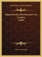 Altgriechisches Bronzebecken Aus Leontini 3742855778 Book Cover