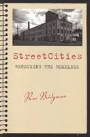 StreetCities: Rehousing the Homeless (Broadview Ethnographies & Case Studies) 1551115336 Book Cover