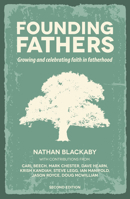 Founding Fathers (Revised): Growing and Celebrating Faith in Fatherhood in an Increasingly Fatherless Generation 1912863316 Book Cover