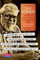 The Essential Don Murray: Lessons from America's Greatest Writing Teacher 0867096004 Book Cover