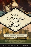 The King's Bed: Sex and Power in the Court of Charles II 1408704900 Book Cover