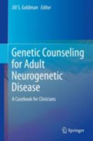 Genetic Counseling for Adult Neurogenetic Disease: A Casebook for Clinicians 1489978372 Book Cover