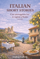 Una passeggiata tra le regioni d'Italia (A2-B1) ITALIAN SHORT STORIES: Racconti brevi in italiano - Storie semplici per imparare l’italiano (Italian Edition) B0GN4DGFTB Book Cover