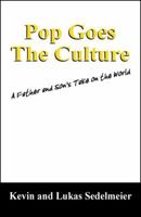 Pop Goes the Culture: A Father and Son's Take on the World 1432748718 Book Cover