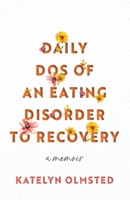 Daily Dos Of An Eating Disorder To Recovery B0CP6R78Y9 Book Cover