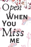 Open When You Miss Me: Blank Journal, A thoughtful Gift for Husbands, Wives, New Mothers,Parents, Lovers, couples and best friends. Write Memories now ... forever, pink floral touch. Great Gift! 1697039731 Book Cover