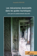 Les mécanismes énonciatifs dans les guides touristiques: Entre genre et positionnements discursifs 2296998321 Book Cover