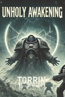 Unholy Awakening: A Warhammer 40K Horror Humanity’s Struggle Against an Ancient Entity Beneath the Surface of T’lyssar B0DQ4N9NFC Book Cover
