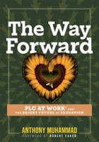 The Way Forward: PLC at Work® and the Bright Future of Education 1958590894 Book Cover