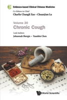 Evidence-Based Clinical Chinese Medicine - Volume 20: Chronic Cough 9811235430 Book Cover