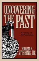 Uncovering the Past: A History of Archaeology 0195089219 Book Cover
