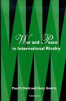War and Peace in International Rivalry 0472111272 Book Cover