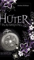 Hüter in Ausbildung - Eine Episode endet. Eine neue beginnt.: Nach einer wahren Begebenheit. 3384756983 Book Cover