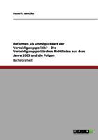 Reformen als Unmöglichkeit der Verteidigungspolitik? - Die Verteidigungspolitischen Richtlinien aus dem Jahre 2003 und die Folgen 3955493679 Book Cover