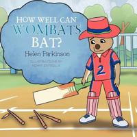 How Well Can Wombats Bat? 1479722359 Book Cover