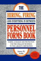 The Hiring, Firing (And Everything in Between Personnel Forms Book) 0929543246 Book Cover