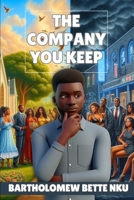 The Company You Keep B0FMQ3FTQB Book Cover
