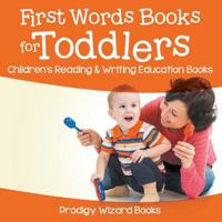 First Words Books for Toddlers : Children's Reading & Writing Education Books 1683232372 Book Cover