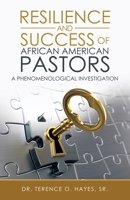 Resilience and Success of African American Pastors: A Phenomenological Investigation 1664230106 Book Cover