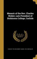 Memoir of the Rev. Charles Nisbet, Late President of Dickinson College, Carlisle 137140299X Book Cover