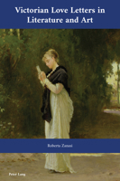 Victorian Love Letters in Literature and Art (Cultural Interactions: Studies in the Relationship between the Arts, 50) 1803743484 Book Cover