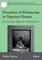 Dynamics of Distancing in Nigerian Drama 3838208420 Book Cover