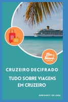 Cruzeiro Decifrado: Tudo Sobre Viagens em Cruzeiros B0CKQKMFRV Book Cover
