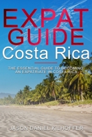 Expat Guide Costa Rica: The essential guide to becoming an expatriate in Costa Rica B0CKTZ2K9G Book Cover